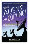 The Aliens Are Coming!: The Extraordinary Science Behind Our Search for Life in the Universe Audiobook