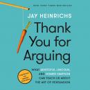 Cover of Thank You for Arguing, Third Edition: What Aristotle, Lincoln, and Homer Simpson Can Teach Us About the Art of Persuasion