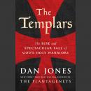 The Templars: The Rise and Spectacular Fall of God's Holy Warriors Audiobook