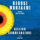 Killing Commendatore: A novel, Haruki Murakami