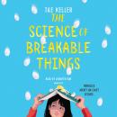 Science of Breakable Things, Tae Keller