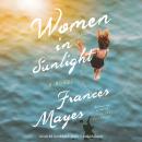 Women in Sunlight: A Novel Audiobook