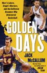 Golden Days: West's Lakers, Steph's Warriors, and the California Dreamers Who Reinvented Basketball Audiobook