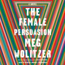 The Female Persuasion: A Novel Audiobook