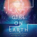 Last Girl on Earth, Alexandra Blogier