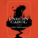 Unbury Carol: A Novel Audiobook