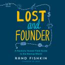 Lost and Founder: A Painfully Honest Field Guide to the Startup World