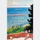 Sister in My House: A Novel, Linda Olsson