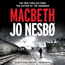 Macbeth: William Shakespeare's Macbeth Retold: A Novel, Jo Nesbo
