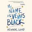My Name Is Venus Black: A Novel
