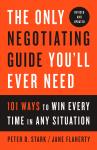 The Only Negotiating Guide You'll Ever Need, Revised and Updated: 101 Ways to Win Every Time in Any  Audiobook