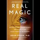 Real Magic: Ancient Wisdom, Modern Science, and a Guide to the Secret Power of the Universe Audiobook