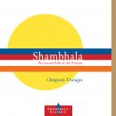 Shambhala: The Sacred Path of the Warrior Audiobook