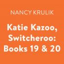 Katie Kazoo, Switcheroo: Books 19 & 20 Audiobook