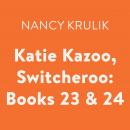 Katie Kazoo, Switcheroo: Books 23 & 24 Audiobook