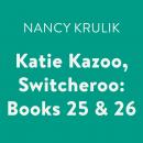 Katie Kazoo, Switcheroo: Books 25 & 26 Audiobook
