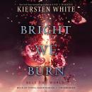 Bright We Burn Audiobook