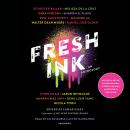 Fresh Ink: An Anthology Audiobook