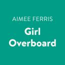 Girl Overboard Audiobook