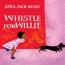 Whistle for Willie, Ezra Jack Keats