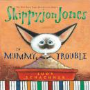 Skippyjon Jones in Mummy Trouble Audiobook
