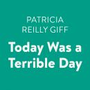 Today Was a Terrible Day Audiobook