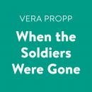 When the Soldiers Were Gone Audiobook