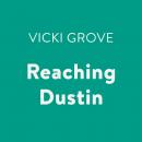 Reaching Dustin Audiobook