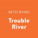 Trouble River Audiobook
