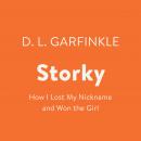 Storky: How I Lost My Nickname and Won the Girl Audiobook