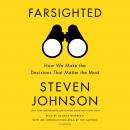 Farsighted: How We Make the Decisions That Matter the Most Audiobook