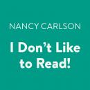 I Don't Like to Read! Audiobook