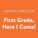 First Grade, Here I Come! Audiobook