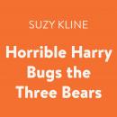 Horrible Harry Bugs the Three Bears Audiobook