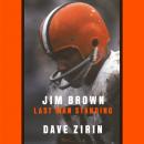 Jim Brown: Last Man Standing Audiobook