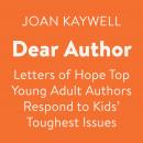 Dear Author: Letters of Hope Top Young Adult Authors Respond to Kids' Toughest Issues Audiobook