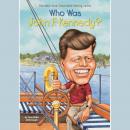 Who Was John F. Kennedy? Audiobook