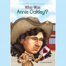 Who Was Annie Oakley? Audiobook