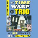 Hey Kid, Want to Buy a Bridge? #11 Audiobook
