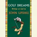 Golf Dreams: Writings on Golf Audiobook