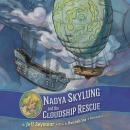 Nadya Skylung and the Cloudship Rescue Audiobook