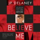 Believe Me: A Novel Audiobook