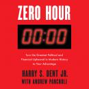 Zero Hour: Turn the Greatest Political and Financial Upheaval in Modern History to Your Advantage Audiobook