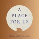 A Place for Us: A Novel Audiobook
