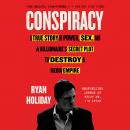 Conspiracy: Peter Thiel, Hulk Hogan, Gawker, and the Anatomy of Intrigue Audiobook
