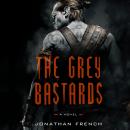 Grey Bastards: A Novel, Jonathan French