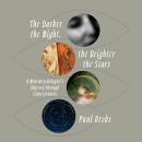 The Darker the Night, the Brighter the Stars: A Neuropsychologist's Odyssey Through Consciousness Audiobook