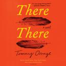 There There: A novel, Tommy Orange