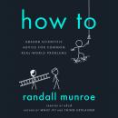 Cover of How To: Absurd Scientific Advice for Common Real-World Problems