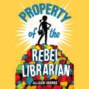 Property of the Rebel Librarian Audiobook